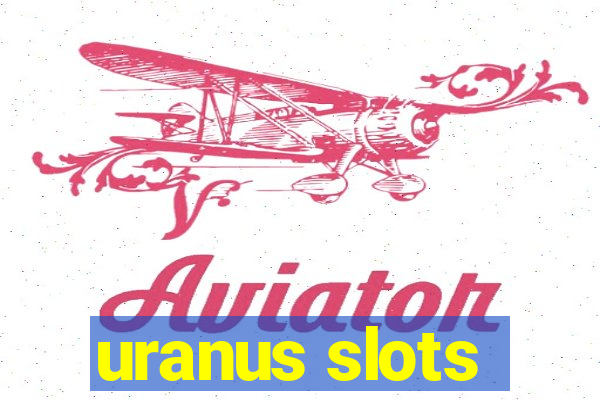 uranus slots